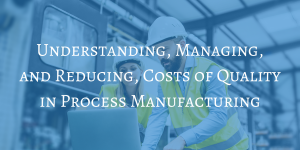Costs of Quality in Process Manufacturing